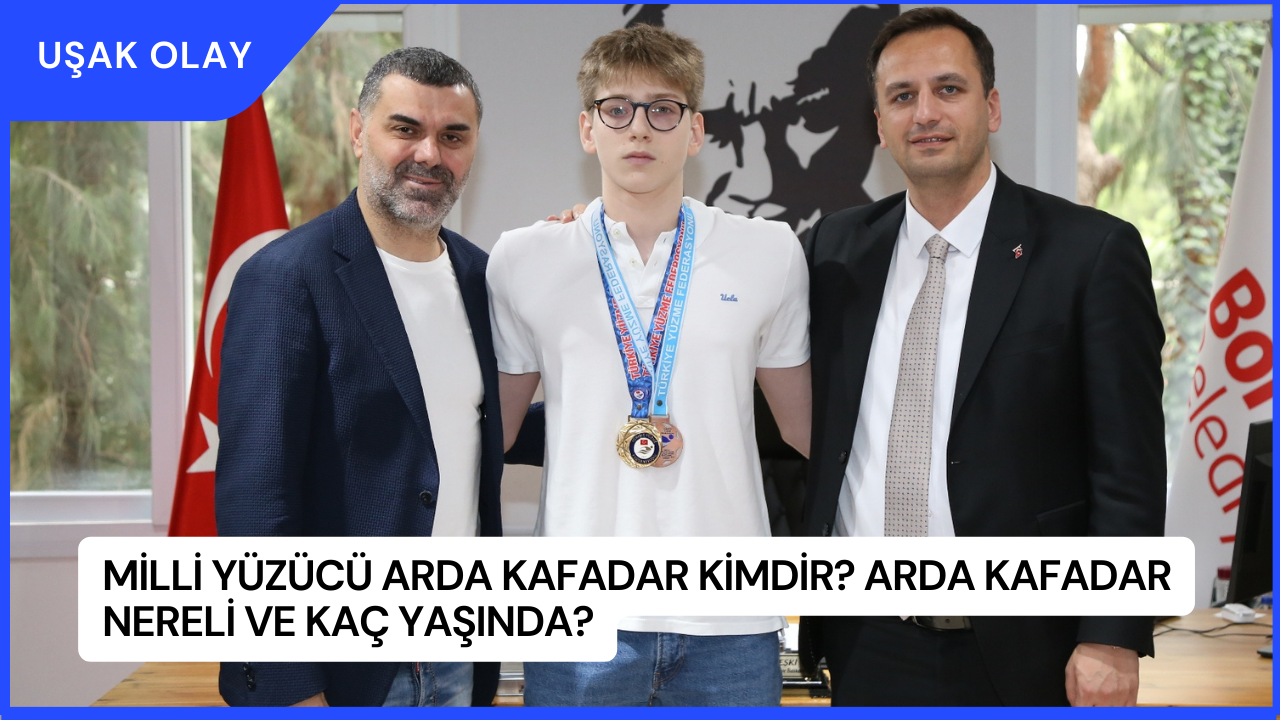 Milli Yüzücü Arda Kafadar Kimdir? Arda Kafadar Nereli ve Kaç Yaşında?