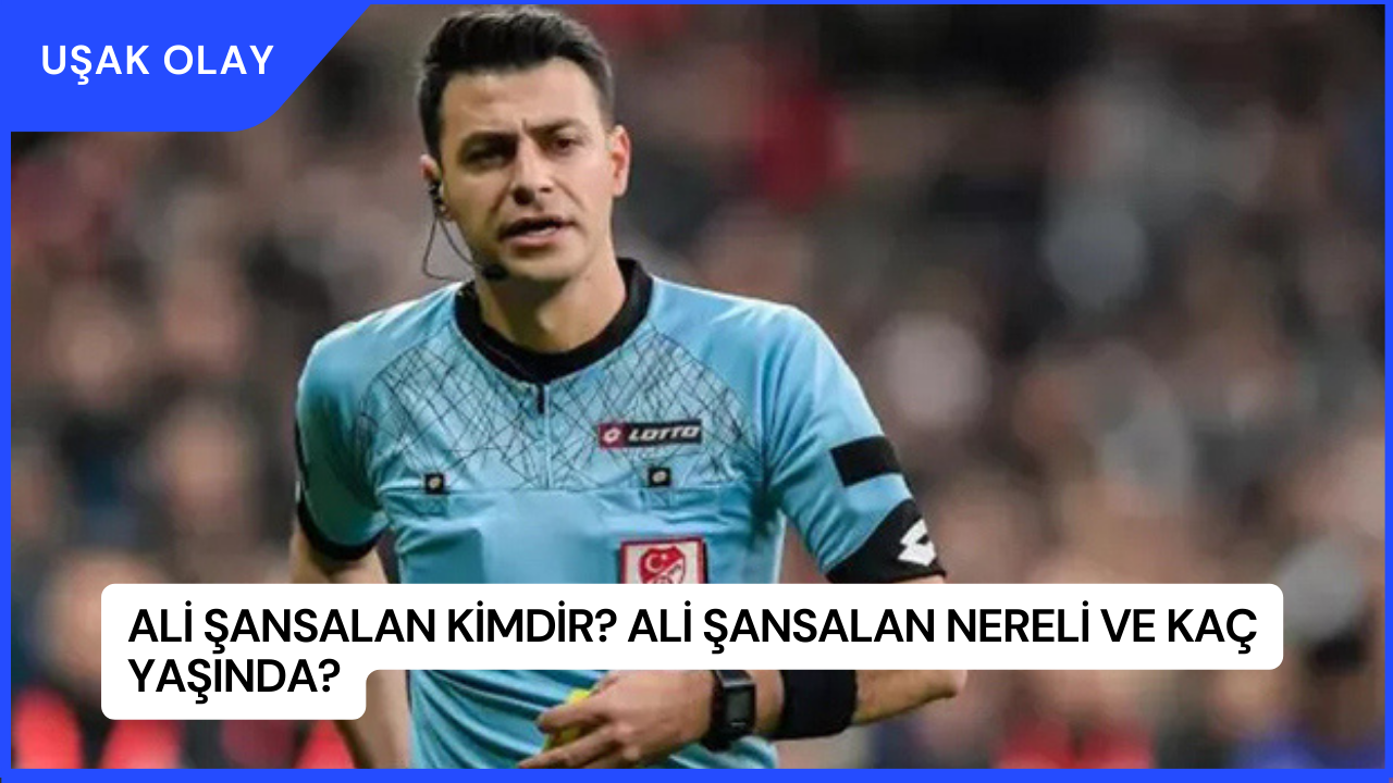 Ali Şansalan Kimdir? Ali Şansalan Nereli ve Kaç Yaşında?