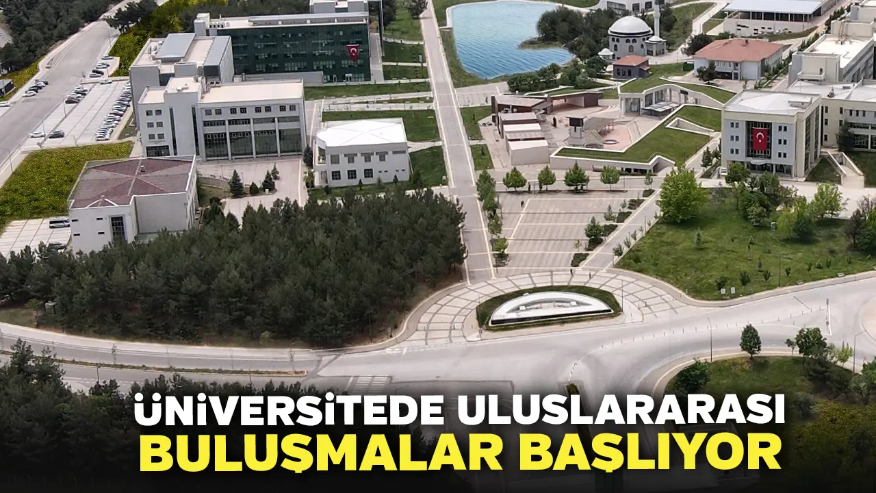 Üniversitede Uluslar Arası Buluşmalar Başlıyor