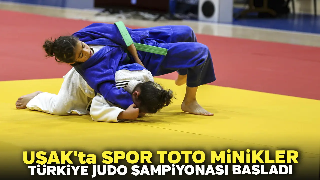 Uşak'ta Spor Toto Minikler Türkiye Judo Şampiyonası Başladı