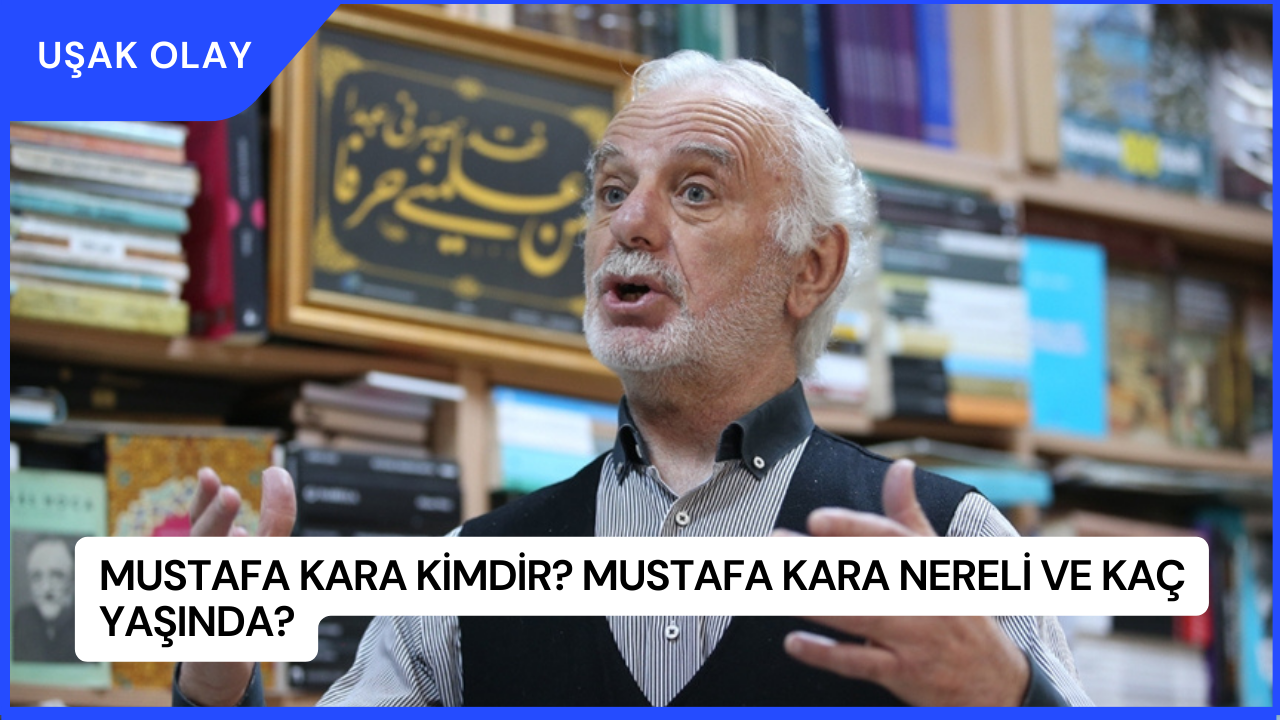 Mustafa Kara Kimdir? Mustafa Kara Nereli ve Kaç Yaşında?