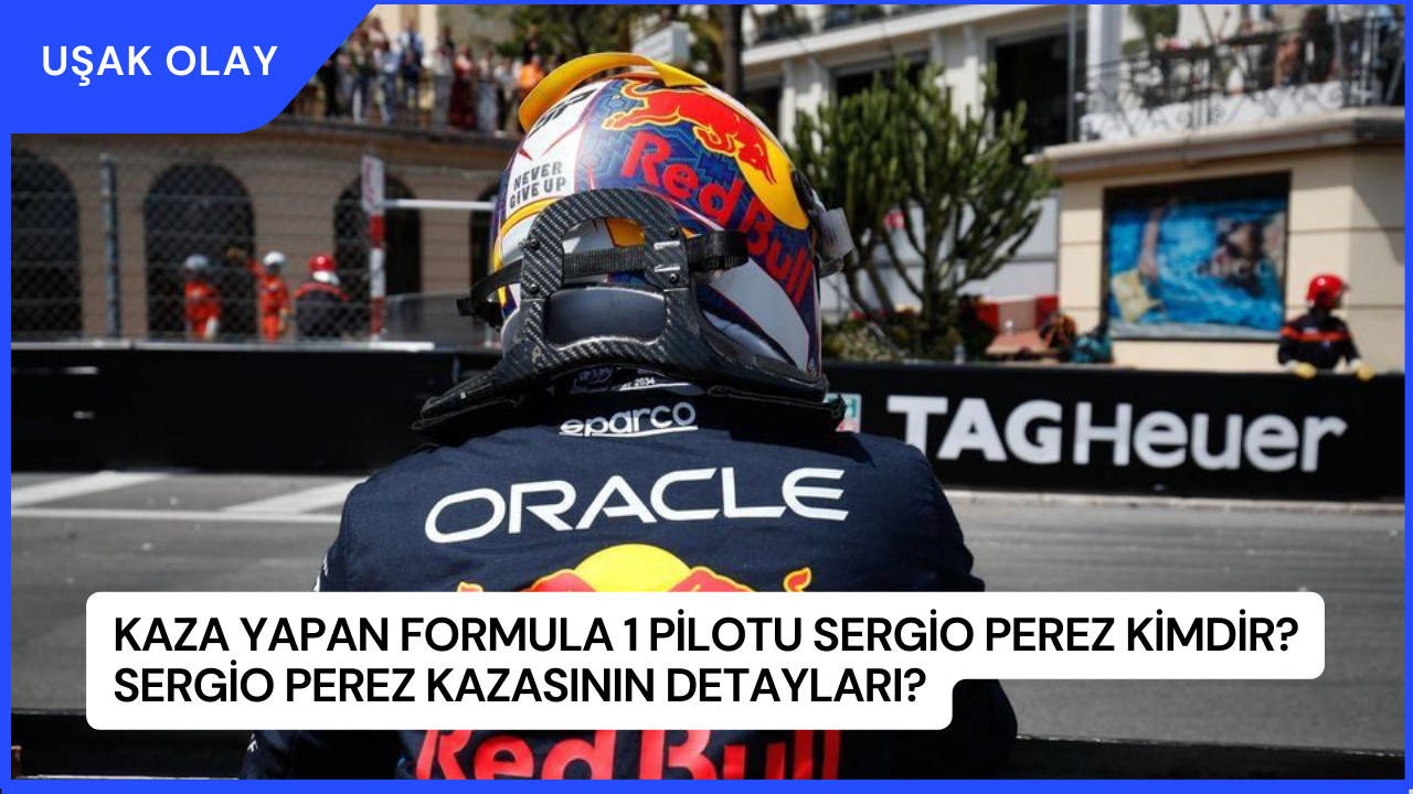 Kaza Yapan Formula 1 Pilotu Sergio Perez Kimdir? Sergio Perez Kazasının Detayları?