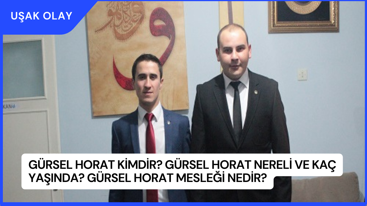 Gürsel Horat Kimdir? Gürsel Horat Nereli ve Kaç Yaşında? Gürsel Horat Mesleği Nedir?