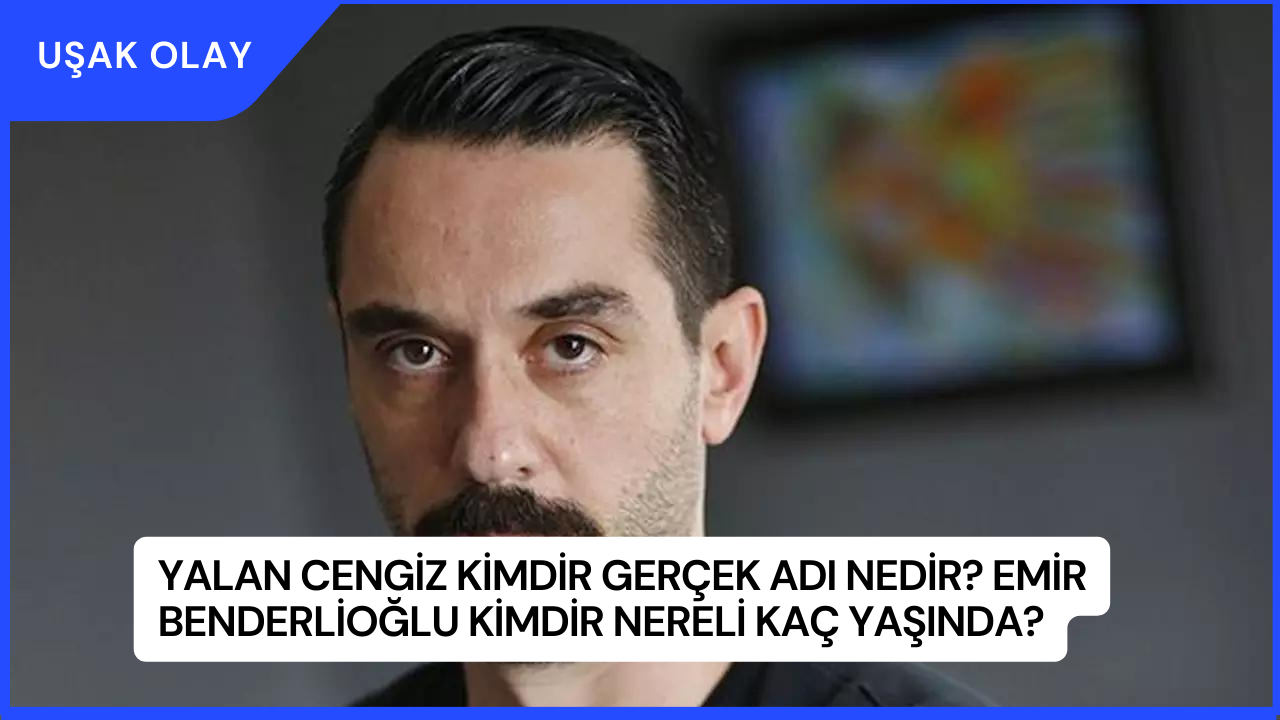 Yalan Cengiz Kimdir Gerçek Adı Nedir? Emir Benderlioğlu Kimdir Nereli Kaç Yaşında?