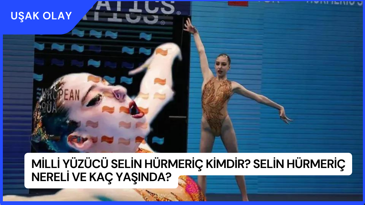 Milli Yüzücü Selin Hürmeriç Kimdir? Selin Hürmeriç Nereli ve Kaç Yaşında?