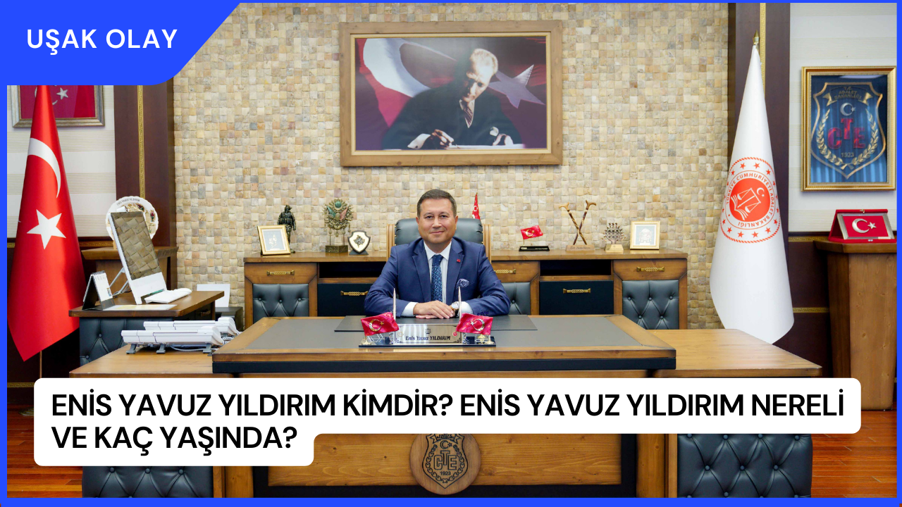 Enis Yavuz Yıldırım Kimdir? Enis Yavuz Yıldırım Nereli ve Kaç Yaşında?