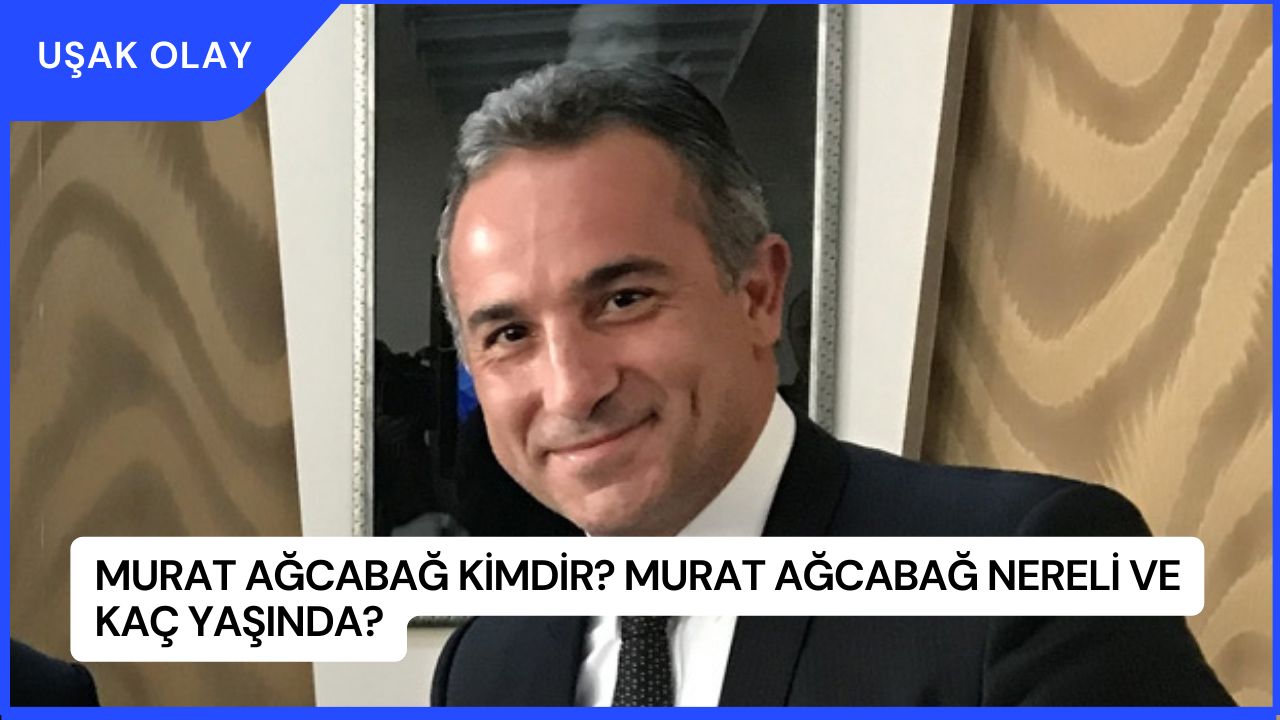 Murat Ağcabağ Kimdir? Murat Ağcabağ Nereli ve Kaç Yaşında?