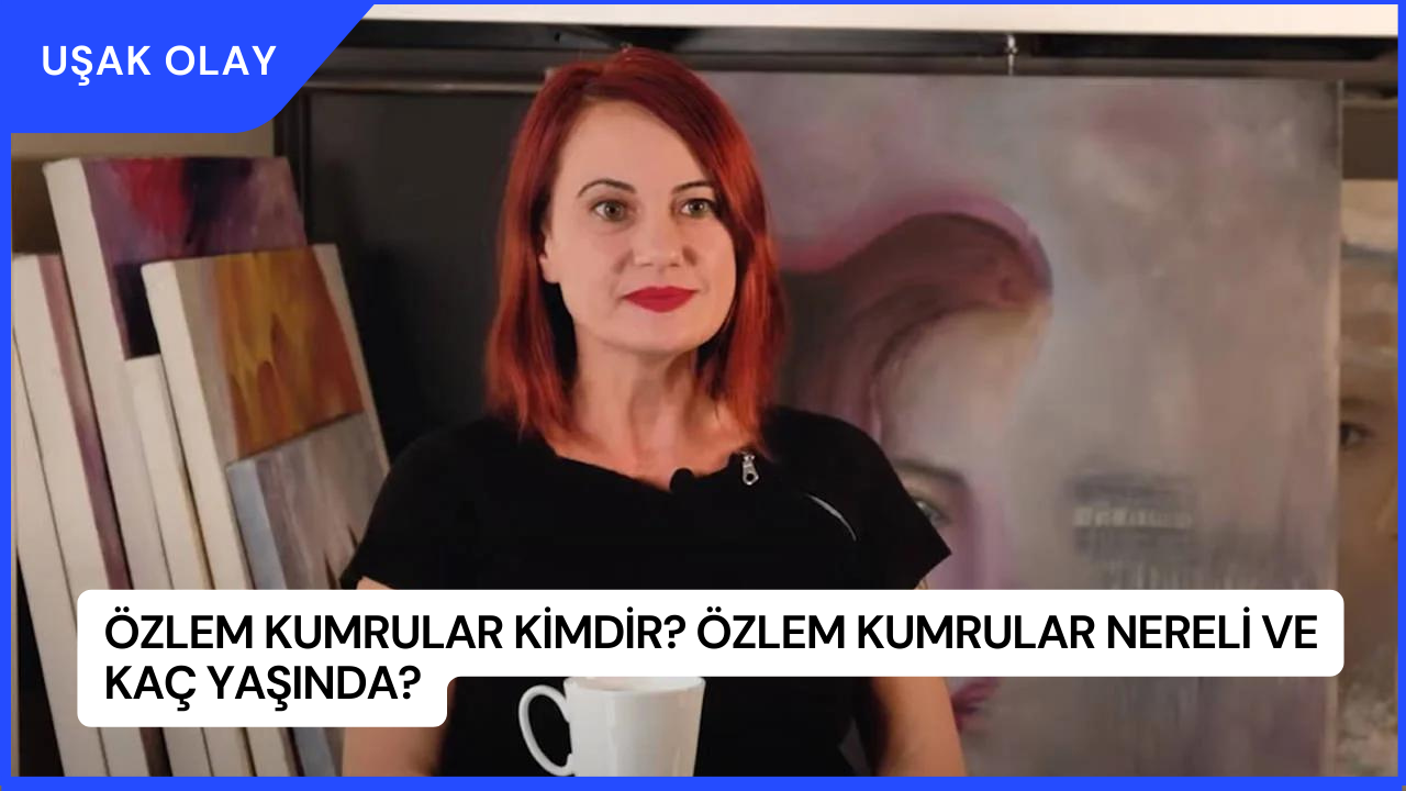 Özlem Kumrular Kimdir? Özlem Kumrular Nereli ve Kaç Yaşında?