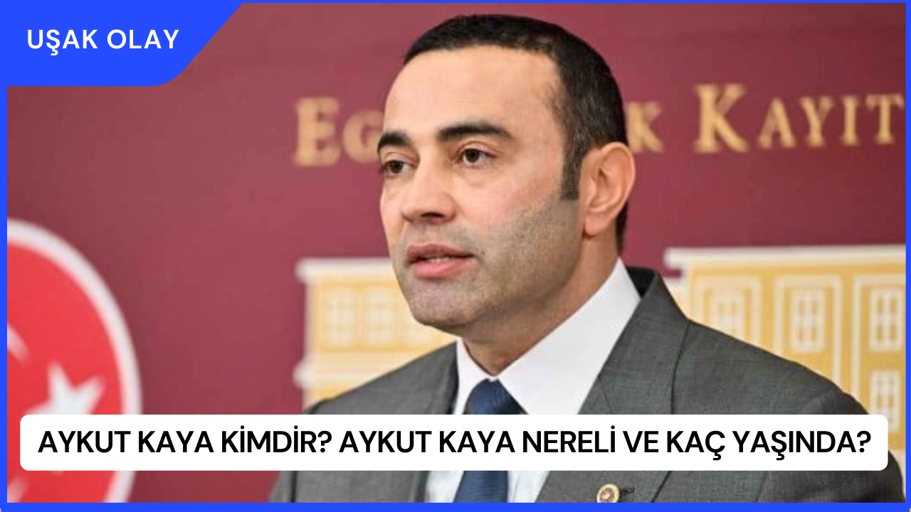 Aykut Kaya Kimdir? Aykut Kaya Nereli ve Kaç Yaşında?