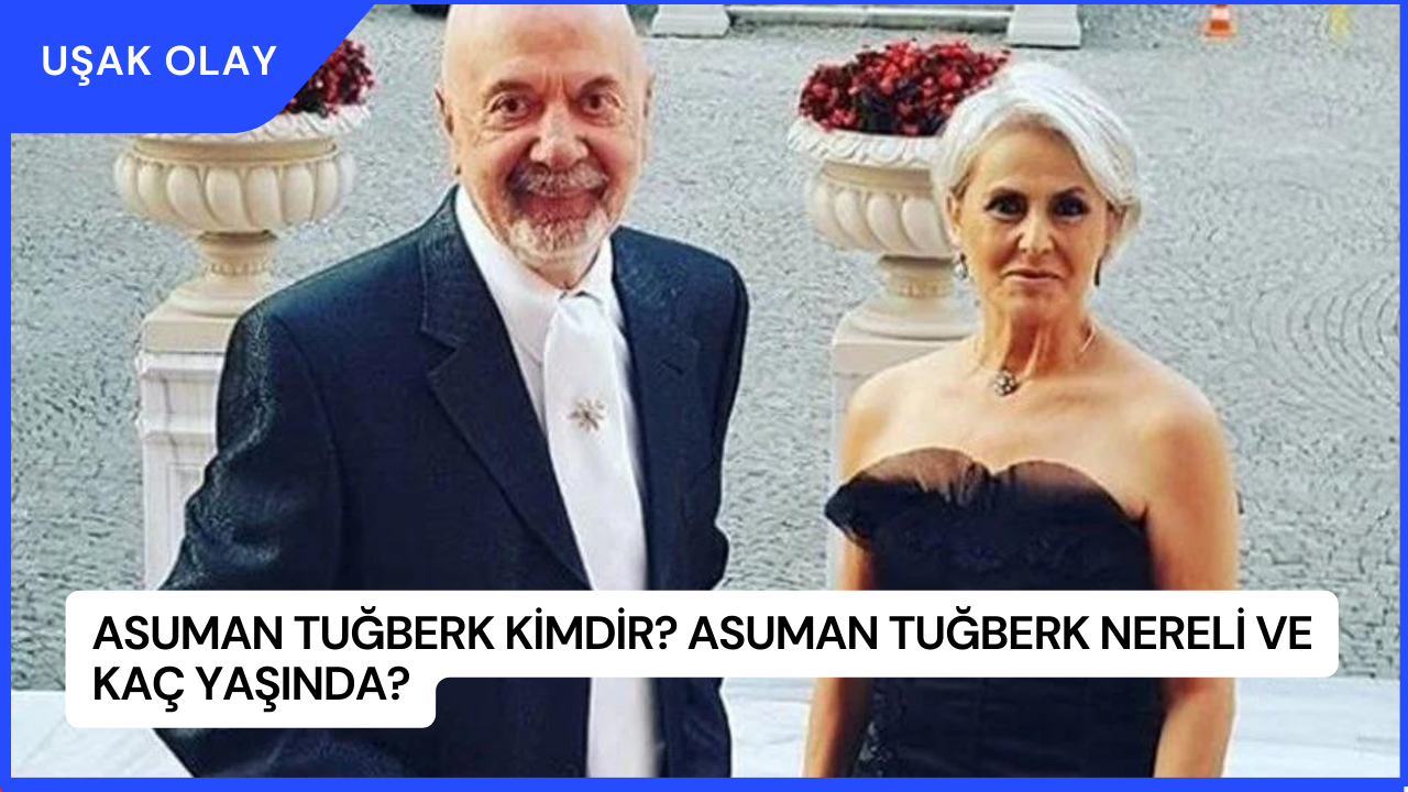 Asuman Tuğberk Kimdir? Asuman Tuğberk Nereli ve Kaç Yaşında?