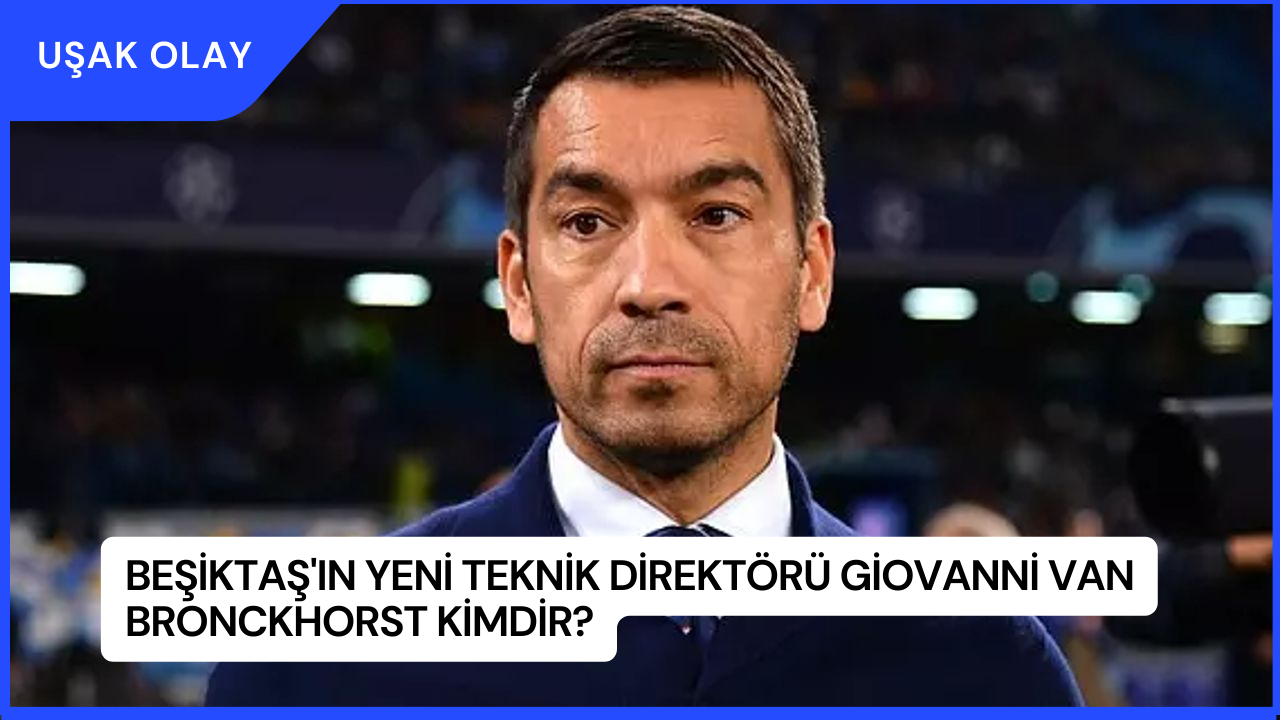 Beşiktaş'ın Yeni Teknik Direktörü Giovanni van Bronckhorst Kimdir?