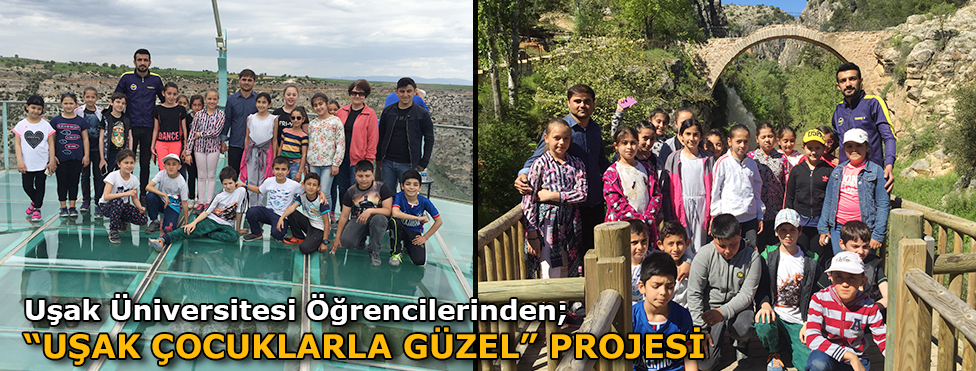 ÜNİVERSİTE ÖĞRENCİLERİNDEN “UŞAK ÇOCUKLARLA GÜZEL” PROJESİ