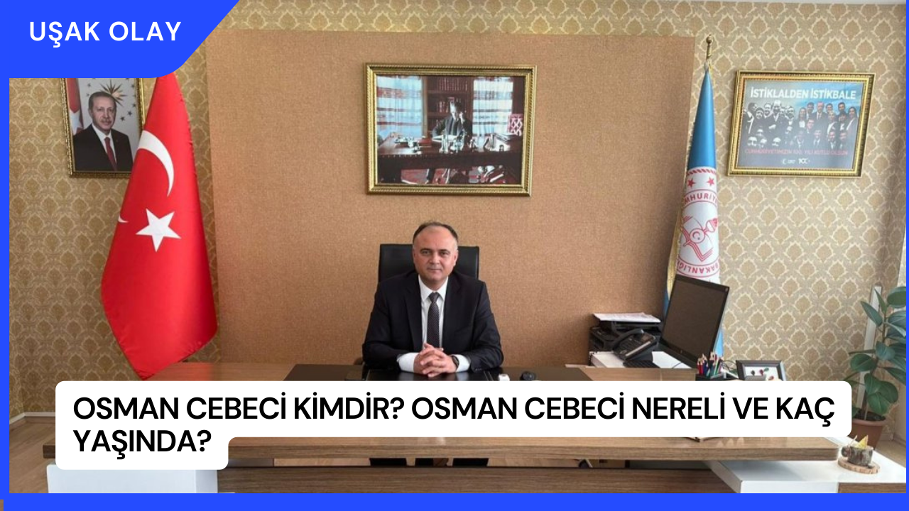 Osman Cebeci Kimdir? Osman Cebeci Nereli ve Kaç Yaşında?