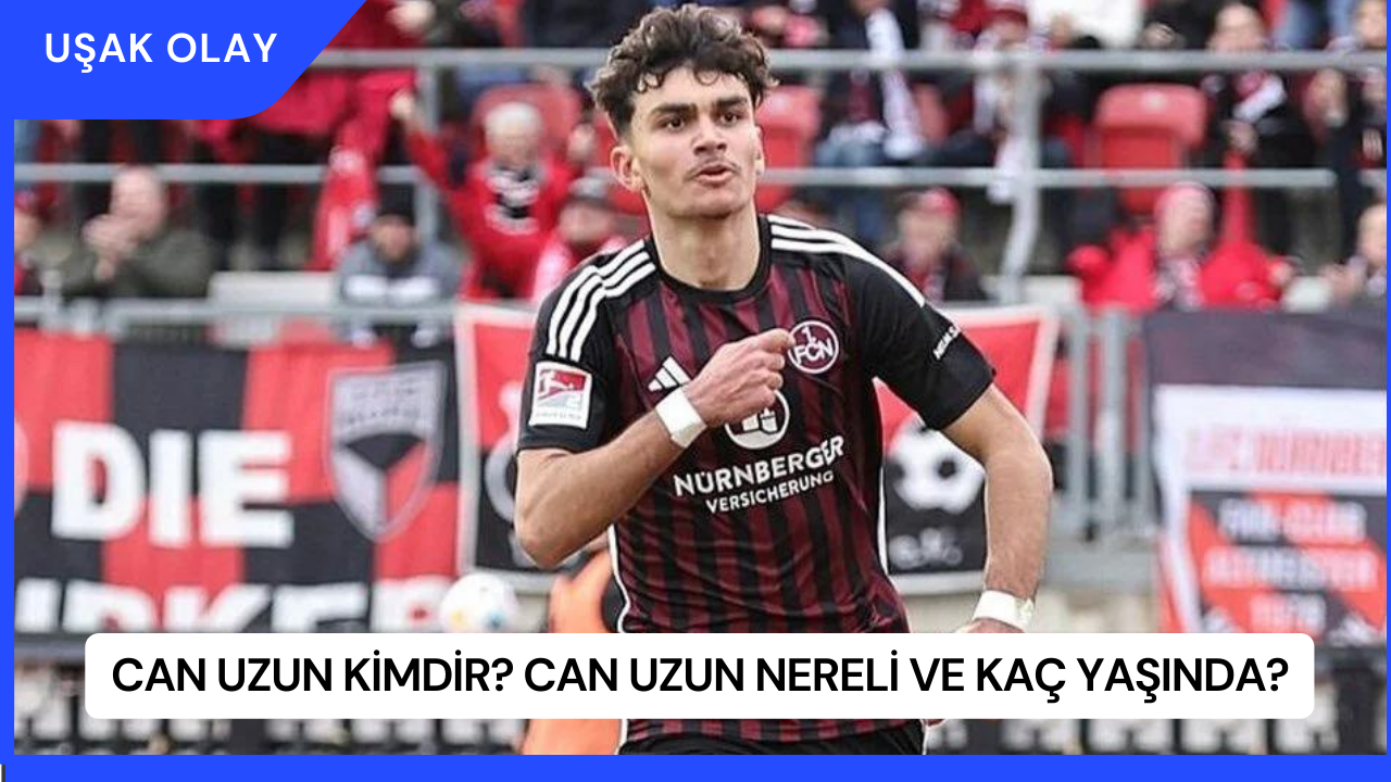 Can Uzun Kimdir? Can Uzun Nereli ve Kaç Yaşında?