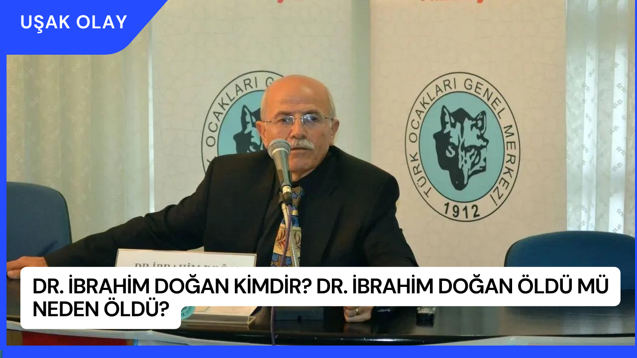 Dr. İbrahim Doğan Kimdir? Dr. İbrahim Doğan Öldü Mü Neden Öldü?