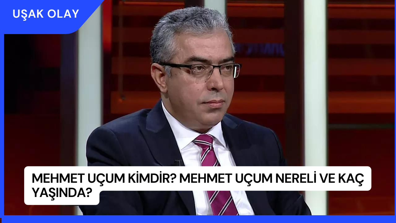 Mehmet Uçum Kimdir? Mehmet Uçum Nereli ve Kaç Yaşında?