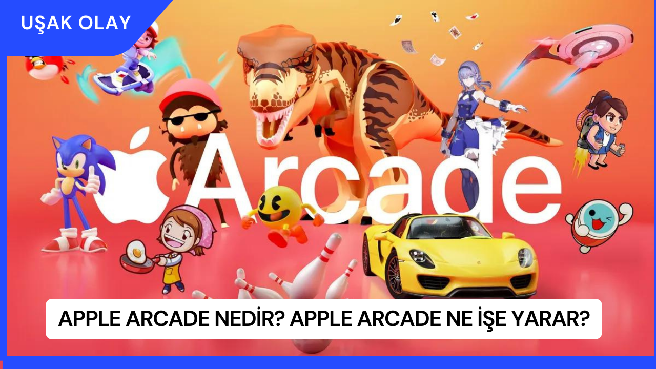 Apple Arcade Nedir? Apple Arcade Ne İşe Yarar?