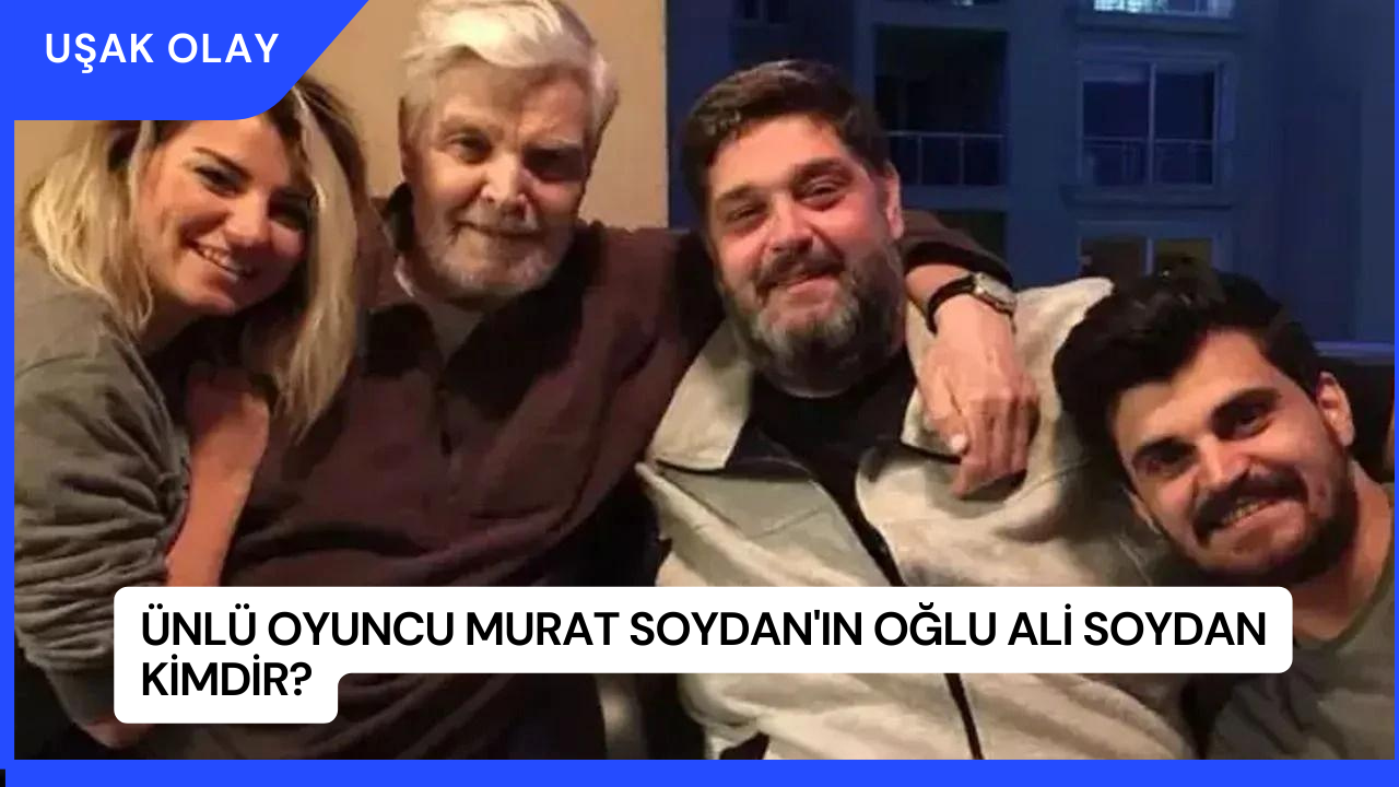 Ünlü Oyuncu Murat Soydan'ın Oğlu Ali Soydan Kimdir?