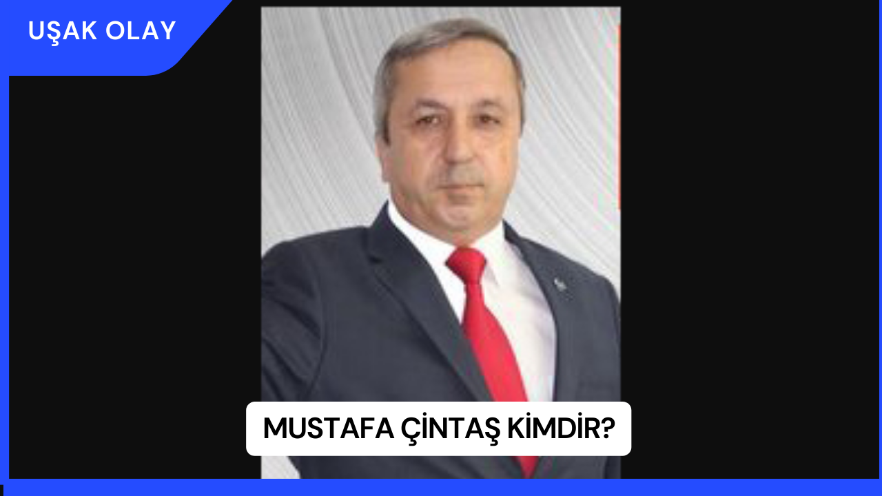 Mustafa Çintaş Kimdir?