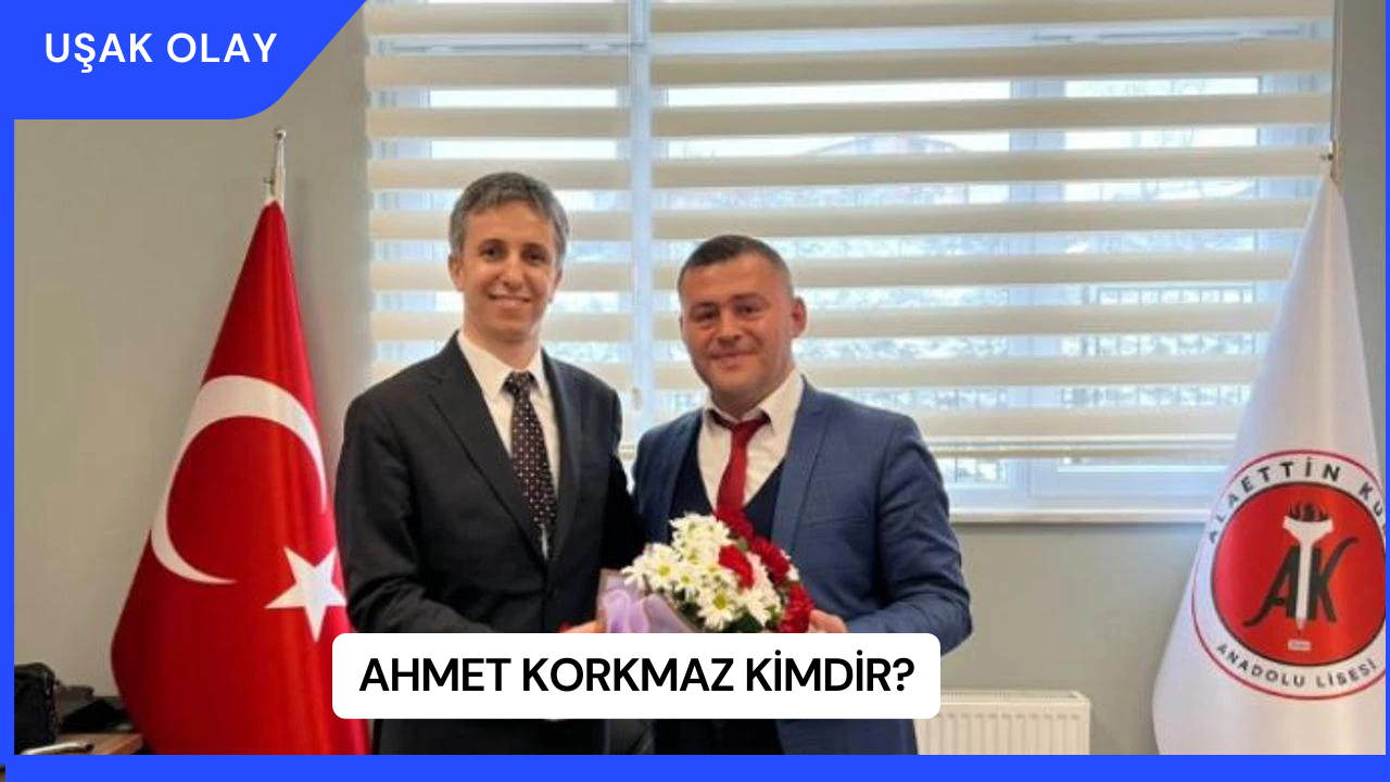 Ahmet Korkmaz Kimdir?