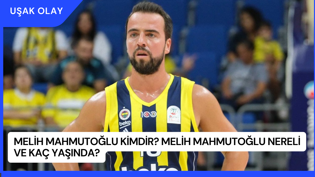 Melih Mahmutoğlu Kimdir? Melih Mahmutoğlu Nereli ve Kaç Yaşında?