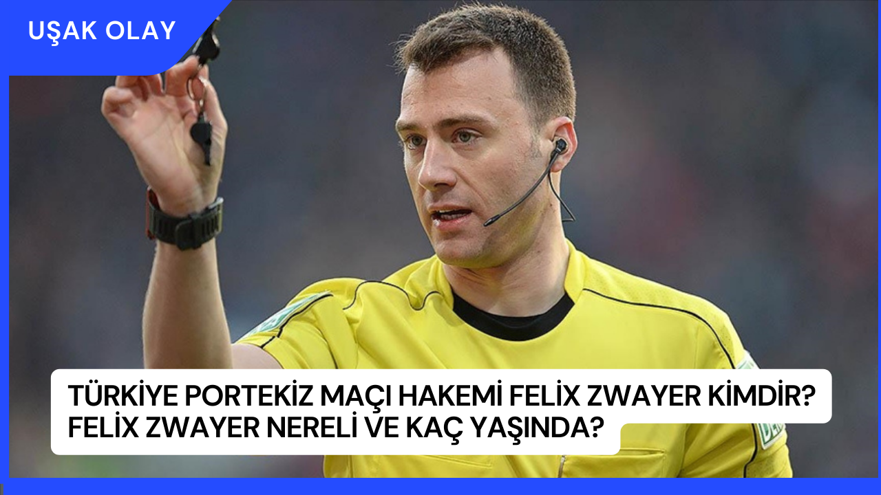 Türkiye Portekiz Maçı Hakemi Felix Zwayer Kimdir? Felix Zwayer Nereli ve Kaç Yaşında?