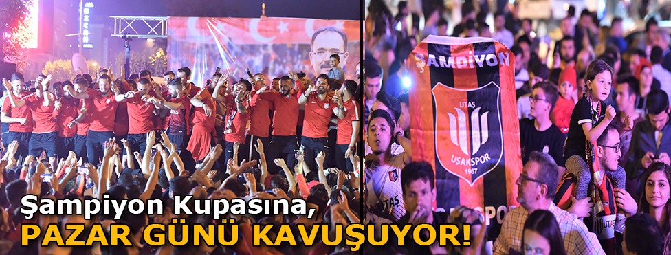 ŞAMPİYON KUPASINA PAZAR GÜNÜ KAVUŞUYOR