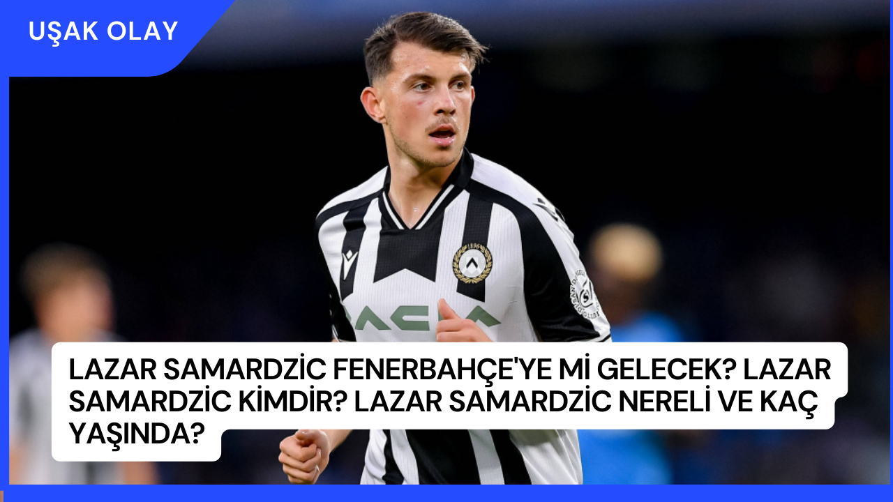 Lazar Samardzic Fenerbahçe'ye Mi Gelecek? Lazar Samardzic Kimdir? Lazar Samardzic Nereli ve Kaç Yaşında?