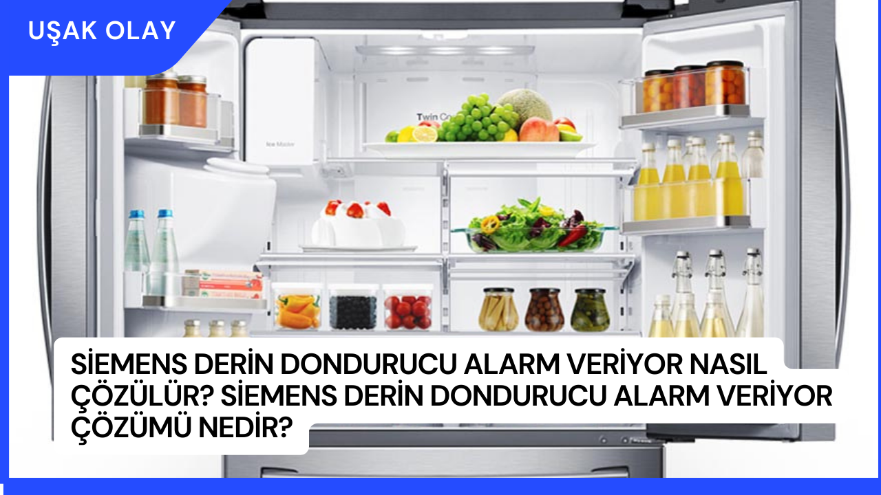 Siemens Derin Dondurucu Alarm Veriyor Sorunu Nasıl Çözülür? Siemens Derin Dondurucu Alarm Veriyor Sorunu Çözümü Nedir?