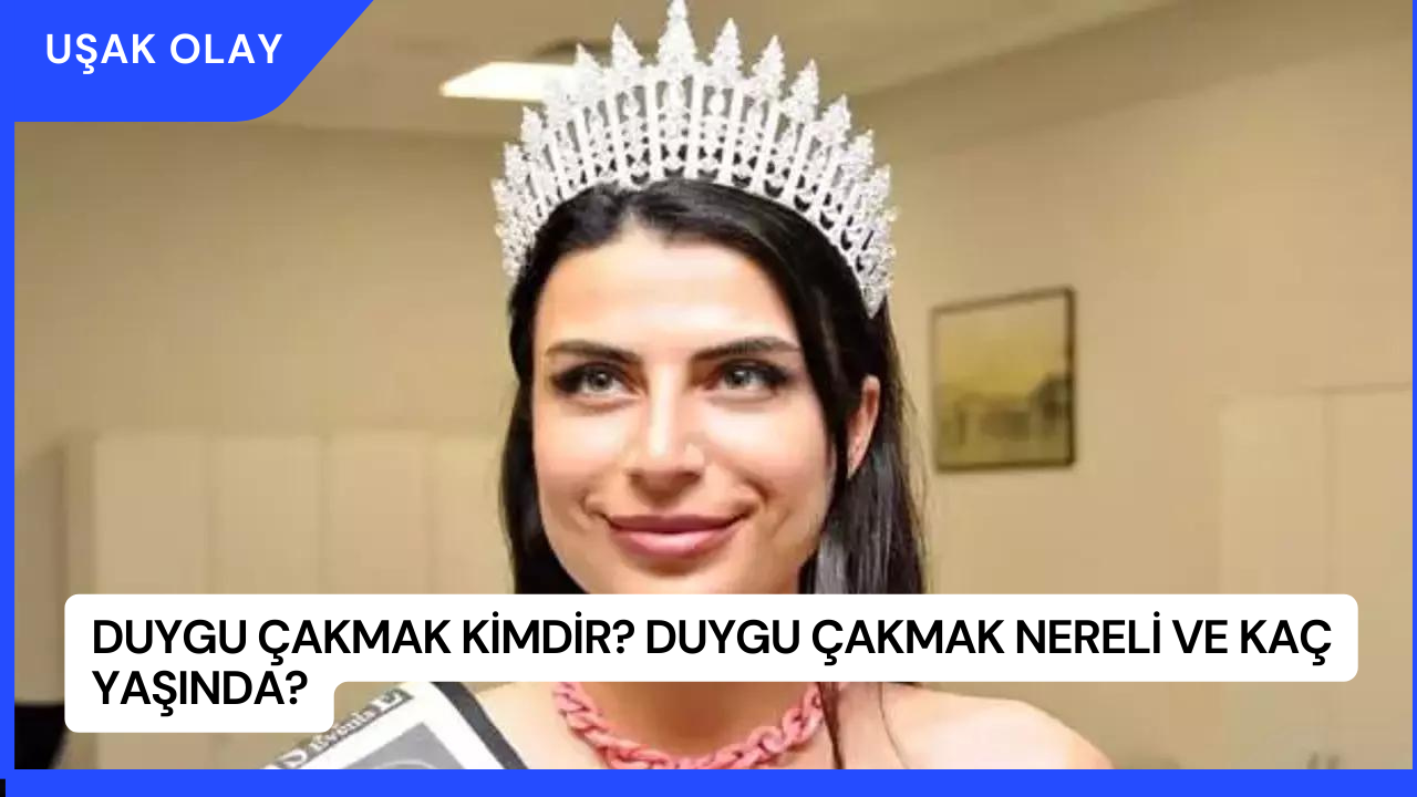 Duygu Çakmak Kimdir? Duygu Çakmak Nereli ve Kaç Yaşında?