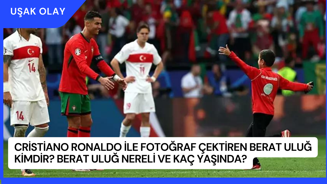 Cristiano Ronaldo ile Fotoğraf Çektiren Berat Uluğ Kimdir? Berat Uluğ Nereli ve Kaç Yaşında?