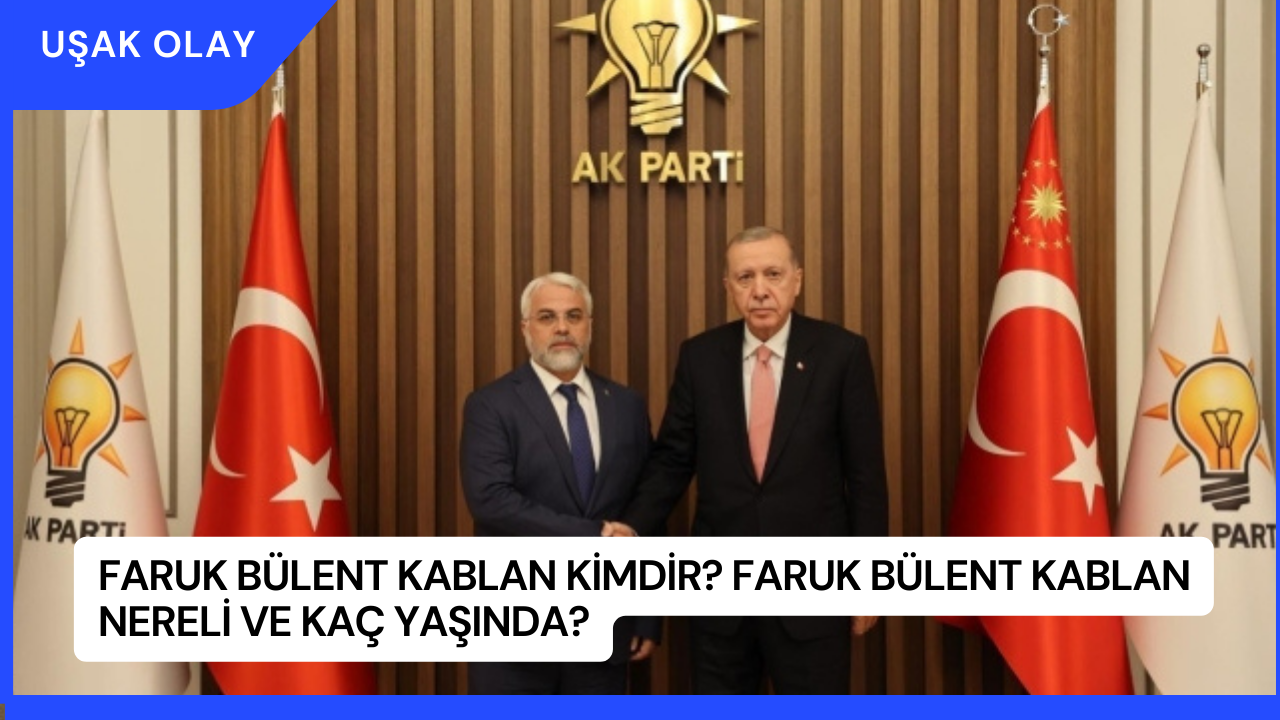 Faruk Bülent Kablan Kimdir? Faruk Bülent Kablan Nereli ve Kaç Yaşında?