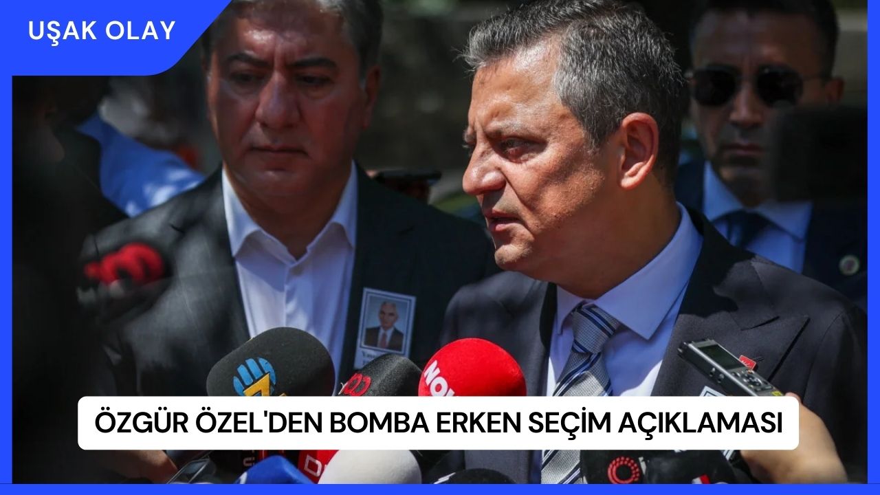 Özgür Özel'den Bomba Erken Seçim Açıklaması
