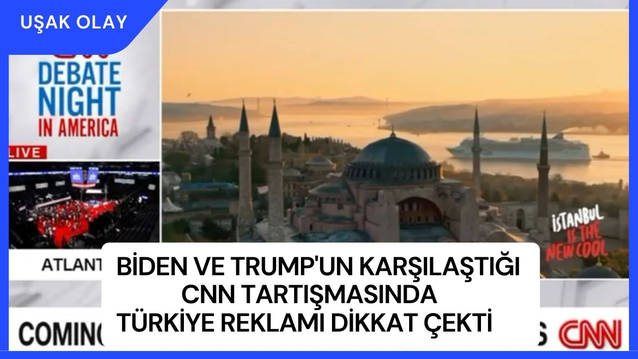 Biden ve Trump'un Karşılaştığı CNN Tartışmasında Türkiye Reklamı Dikkat Çekti