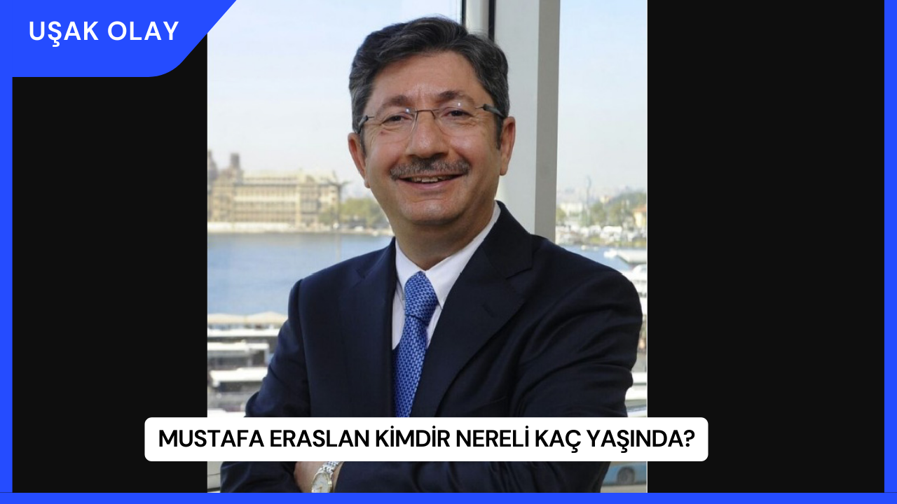Mustafa Eraslan Kimdir Nereli Kaç Yaşında?