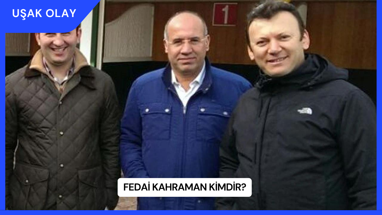 Fedai Kahraman Kimdir?