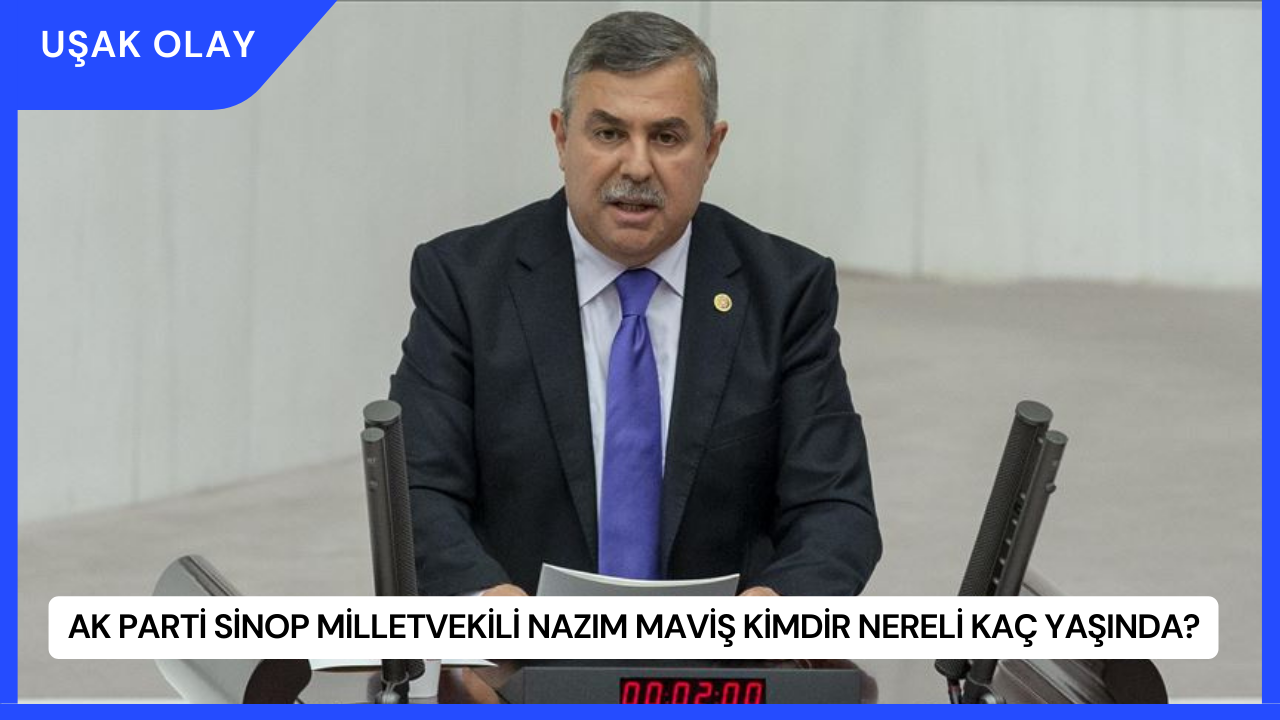 Ak Parti Sinop Milletvekili Nazım Maviş Kimdir Nereli Kaç Yaşında?