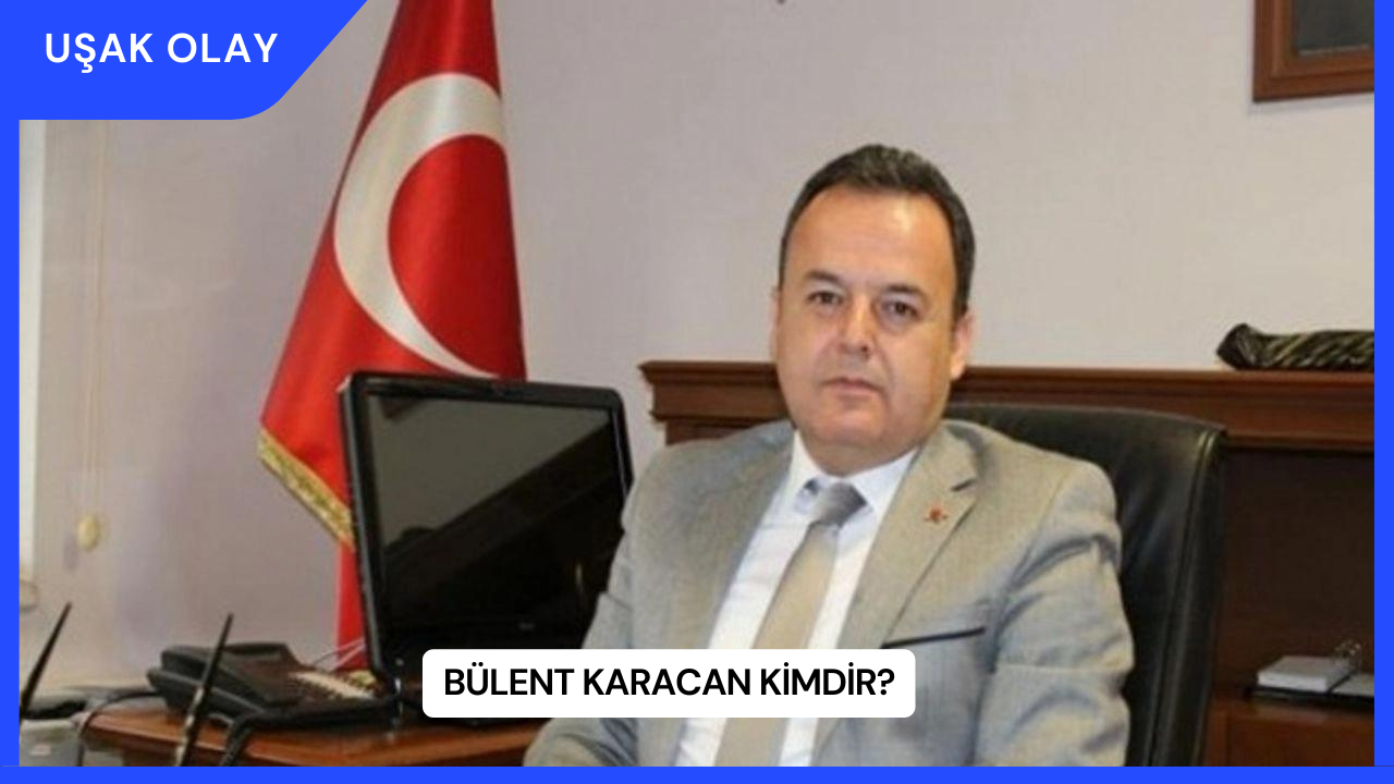 Bülent Karacan Kimdir?