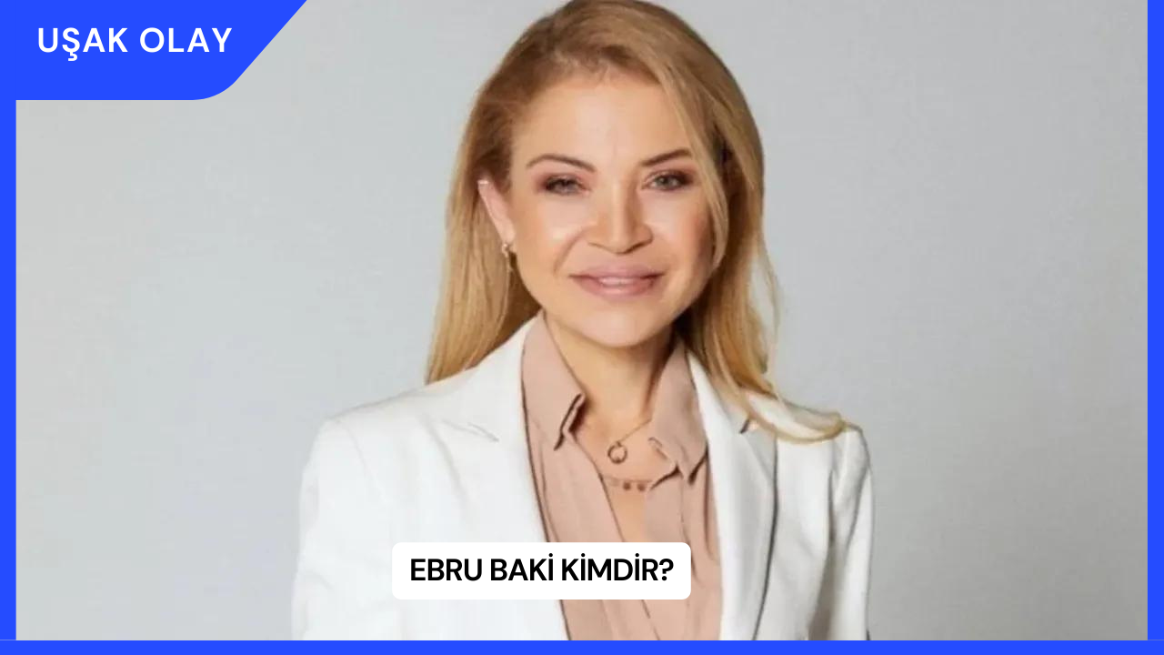 Ebru Baki Kimdir?