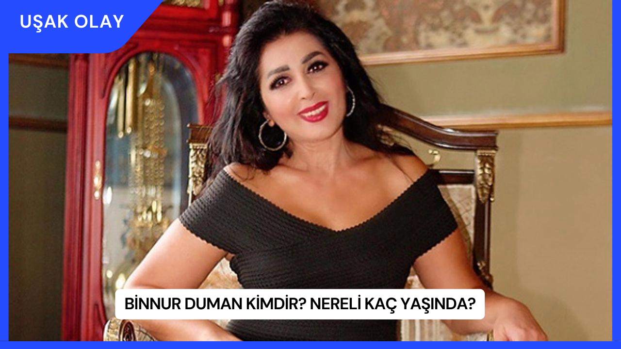 Binnur Duman Kimdir? Nereli Kaç Yaşında?