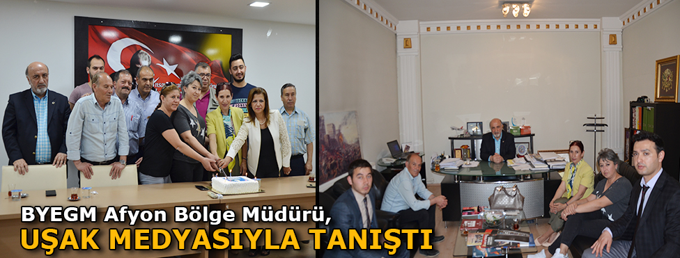 BBYEGM AFYON BÖLGE MÜDÜRÜ UŞAK MEDYASIYLA TANIŞTI