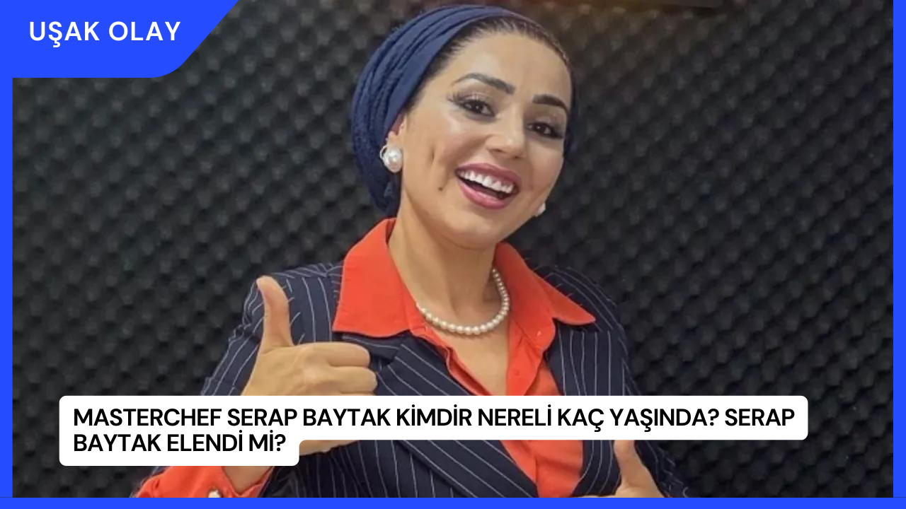 Masterchef Serap Baytak Kimdir Nereli Kaç Yaşında? Serap Baytak Elendi Mi?