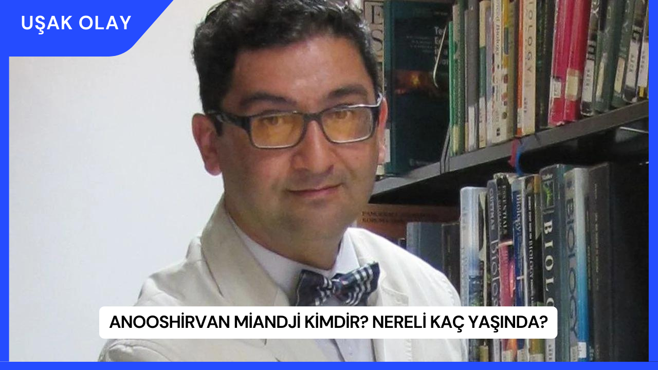 Anooshirvan Miandji Kimdir? Nereli Kaç Yaşında?