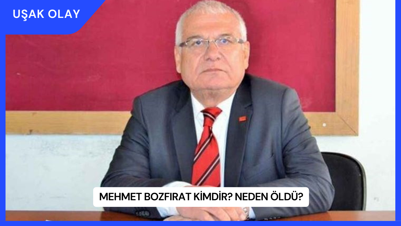 Mehmet Bozfırat Kimdir? Neden Öldü?