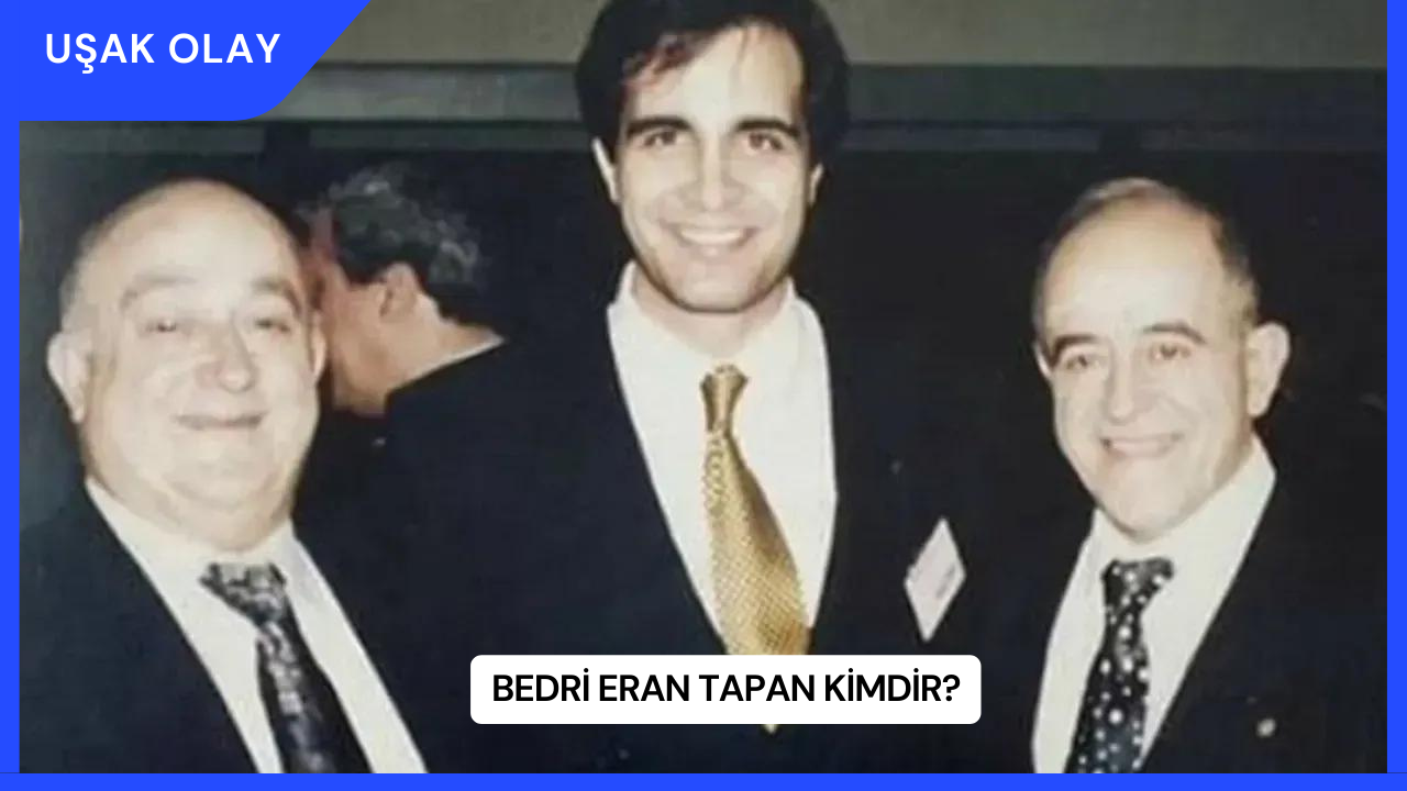 Bedri Eran Tapan Kimdir?