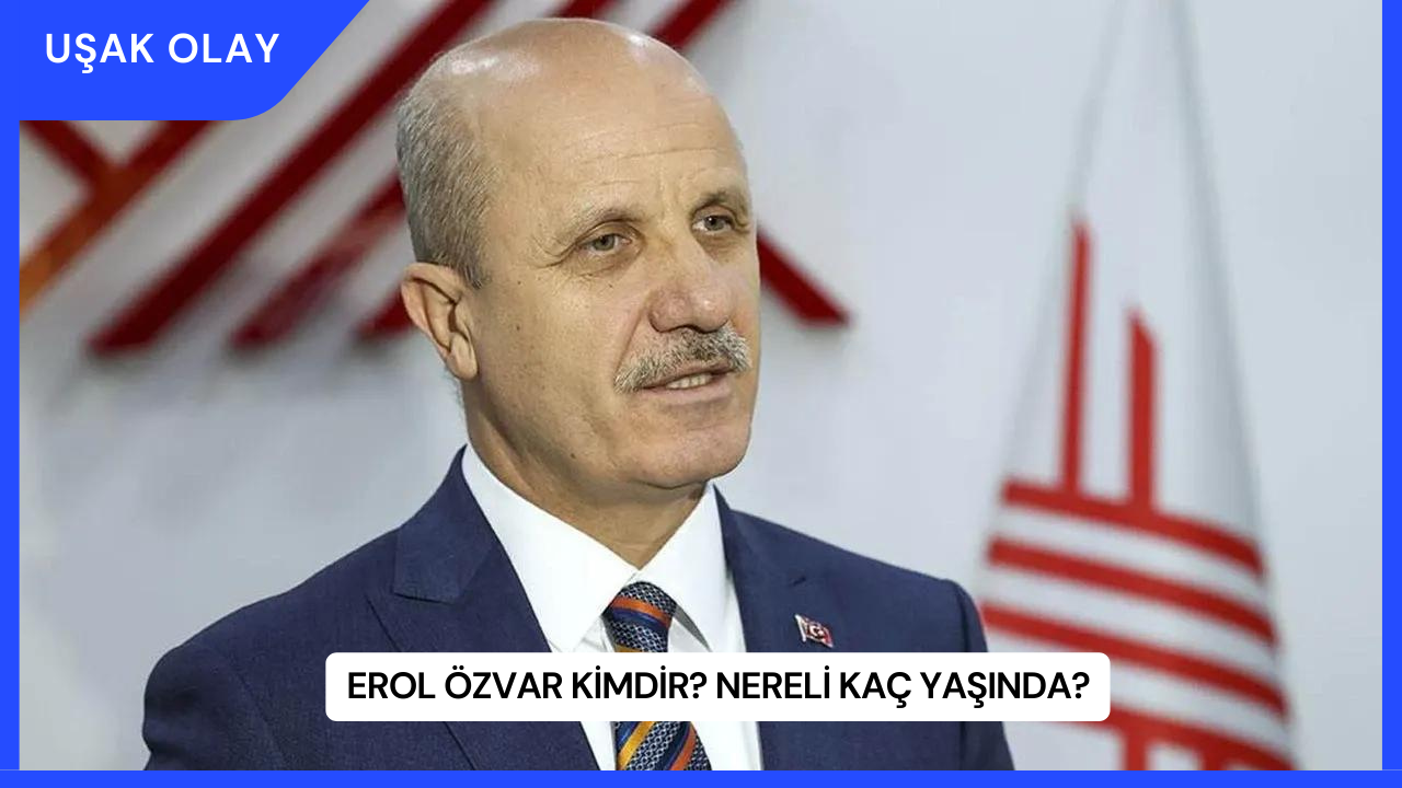 Erol Özvar Kimdir? Nereli Kaç Yaşında?