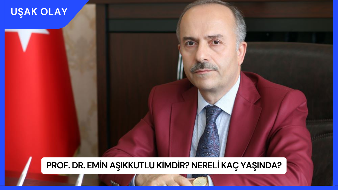 Prof. Dr. Emin Aşıkkutlu Kimdir? Nereli Kaç Yaşında?