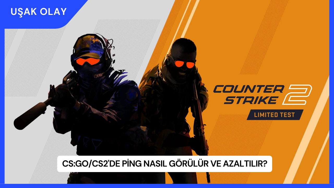 CS:GO/CS2'de Ping Nasıl Görülür ve Azaltılır?