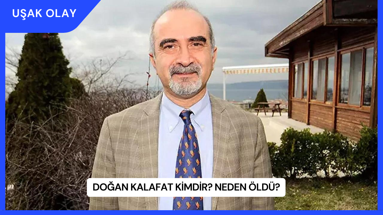 Doğan Kalafat Kimdir? Neden Öldü?