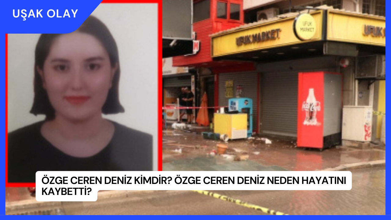 Özge Ceren Deniz Kimdir? Özge Ceren Deniz Neden Hayatını Kaybetti?